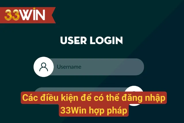 Các yêu cầu để có thể thành hội viên tại 33Win