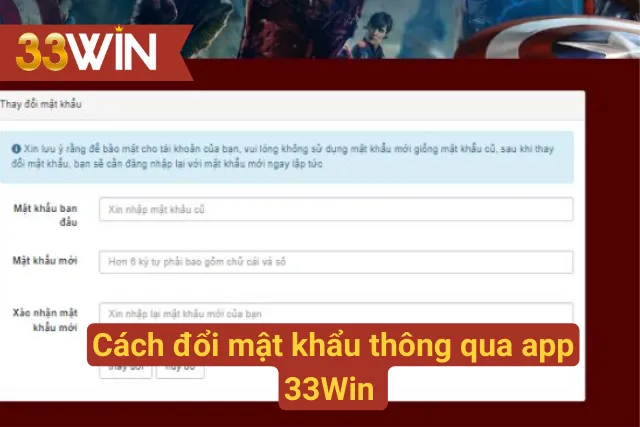 Cách thay đổi mật khẩu thông qua app 33Win 