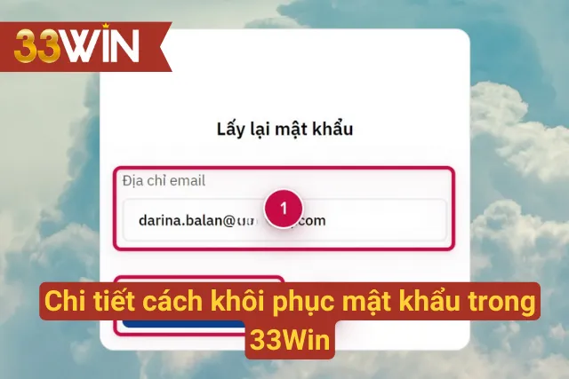 Chi tiết cách khôi phục mật khẩu trong 33Win