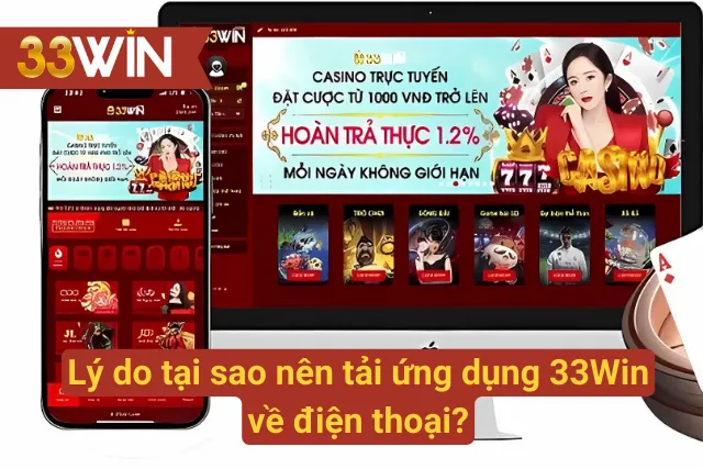 Lý do nên tải ứng dụng 33Win về điện thoại