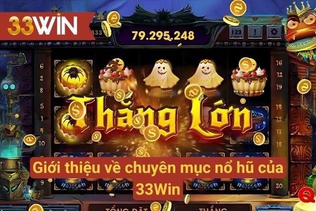 Giới thiệu về hình thức giải trí hấp dẫn quay hũ đổi thưởng