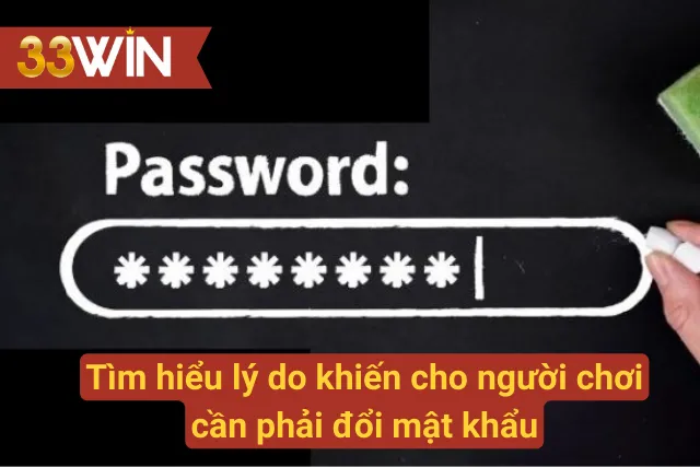 Tìm hiểu lý do khiến cho cược thủ cần phải đổi mật khẩu cá độ